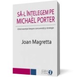 Sa-l intelegem pe Michael Porter. Ghid esential despre concurenta si strategie - BMI