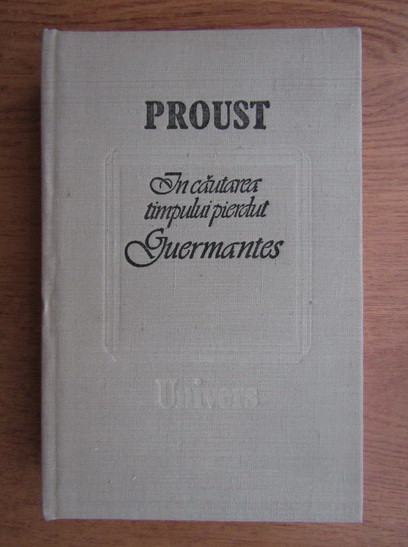 Marcel Proust - In cautarea timpului pierdut. Guermantes 1989, editie cartonata