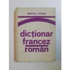 DICTIONAR FRANCEZ-ROMAN (PENTRU UZUL ELEVILOR) de MARCEL SARAS, EDITIA A III-A 1978