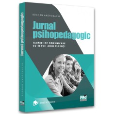 Jurnal psihopedagogic. Tehnici de comunicare cu elevii adolescenti, Andronache Bogdan