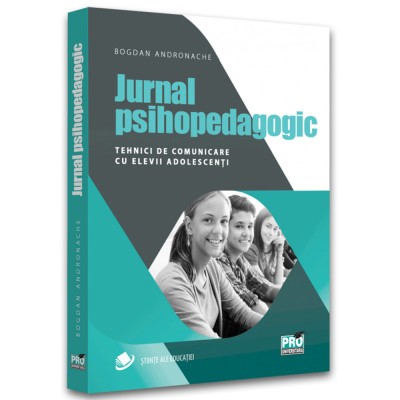 Jurnal psihopedagogic. Tehnici de comunicare cu elevii adolescenti, Andronache Bogdan foto