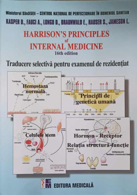 HARRISON&amp;#039;S PRINCIPLES OF INTERNAL MEDICINE. TRADUCERE SELECTIVA PENTRU EXAMENUL DE REZIDENTIAT-KASPER D., FAUCI foto