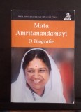 Mata Amritanandamayi - O biografie Prima ediție &icirc;n limba rom&acirc;nă 2001