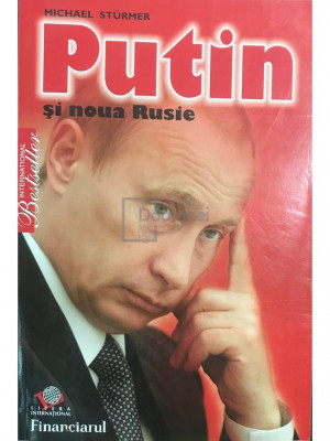 Michael Sturmer - Putin și noua Rusie (editia 2009) foto