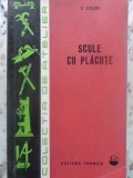 SCULE CU PLACUTE - S. Eliezer, Tehnica 1969, Carte Tehnica, 170 pagini, Romana, Necartonata