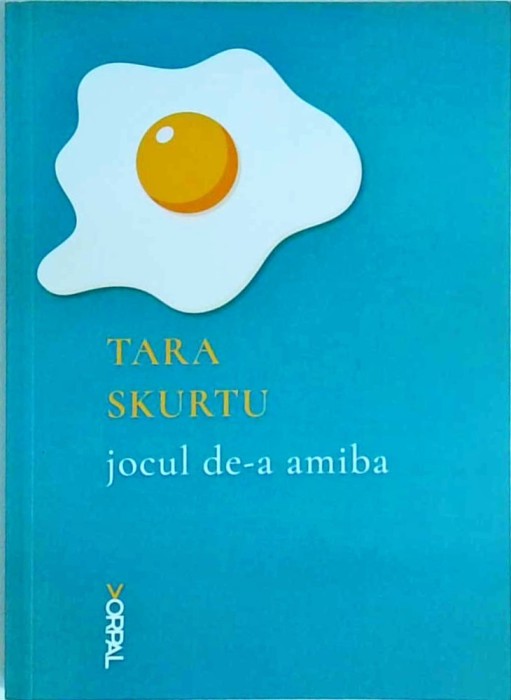 Tara Skurtu - Jocul de-a amiba