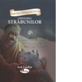 Cartea copiilor isteti. Chemarea strabunilor - Jack London