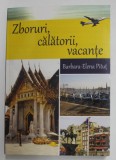 ZBORURI , CALATORII , VACANTE de BARBARA - ELENA PITUT , 2014 , DEDICATIE *