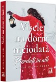 Visele nu dorm niciodata. Pierduti in alb - Natasa Alina Culea - Editura Universul Juridic