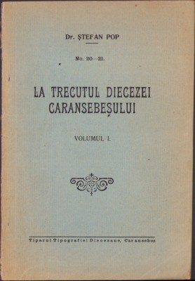 HST C1879 La trecutul diecezei Caransebeșului 1932 Ștefan Pop foto