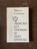 Mircea Ciobanu - Armura lui Thomas si alte epistole (cu dedicatie, exemplarul nr. 1)