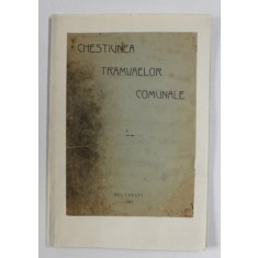 CHESTIUNEA TRAMVAELOR COMUNALE - BUCURESTI, 1911