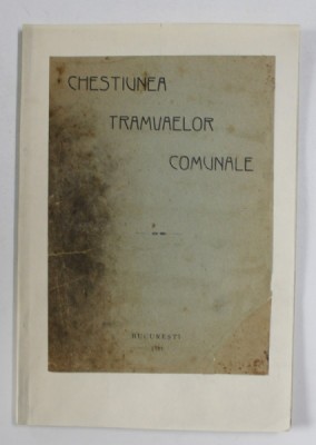 CHESTIUNEA TRAMVAELOR COMUNALE - BUCURESTI, 1911 foto