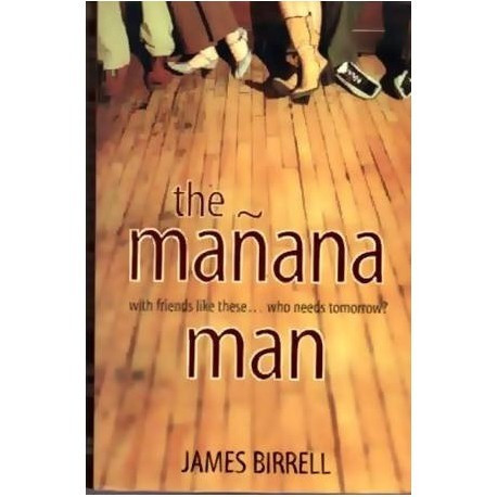 James Birrell - The manana with friends like these..who needs tomorrow? Man - 110532