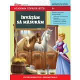 Academia copiilor isteți. &Icirc;nvățăm să măsurăm