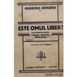 ESTE OMUL LIBER ? - Georges Renard - 1928