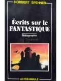 Norbert Spehner - Ecrits sur le fantastique (Editia: 1986)