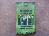 TERORISTII PRINTRE NOI - ADEVARUL DESPRE UCIGASII REVOLUTIEI - GRIGORE CARTIANU, 2011