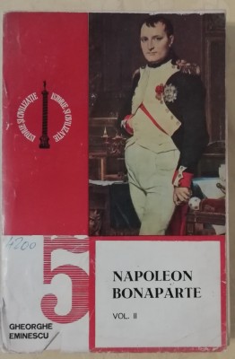 myh 413f - Gheorghe Eminescu - Napoleon Bonaparte - volumul 2 - ed 1973 foto