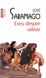 Eseu despre orbire - Jose Saramago