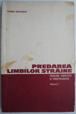 Predarea limbilor straine, vol. I. Probleme lingvistice si psihopedagogice &amp;ndash; Eugen Novicicov foto