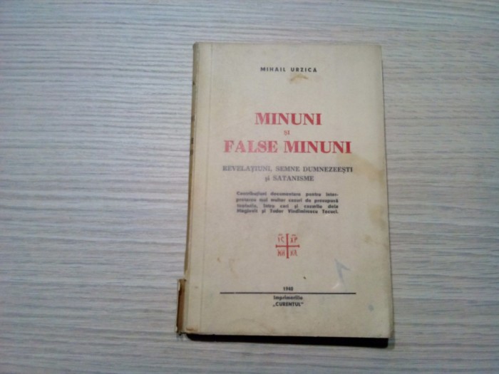 MINUNI SI FALSE MINUNI - Mihail Urzica - Editura &quot;Curentul&quot;, 1940, 258 p.