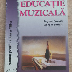 Educație muzicală. Manual pentru clasa a VIII-a - Regeni Rausch, Mirela Sandu