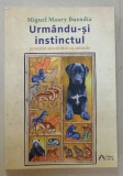 URMANDU- SI INSTINCTUL , POVESTIRI ANECDOTICE CU ANIMALE de MIGUEL MAURY BUENDIA , 2022