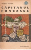 Capitanul Fracasse - Theophile Gautier, Ed. Tineretului 1969, Romana, Coperta Cartonata, Roman