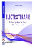 Electroterapie. Principii practice. Editia a III-a - Cristina Daia