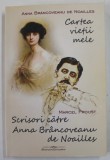 CARTEA VIETII MELE de ANNA BRANCOVEANU DE NOAILLES / SCRISORI CATRE ANNA BRANCOVEANU DE NOAILLES de MARCEL PROUST , 2022
