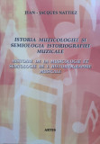 Istoria Muzicologiei Si Semiologia Istoriografiei Muzicale - Jean-jacques Nattiez ,557737