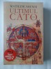 ULTIMUL CATO - MATILDE ASENSI