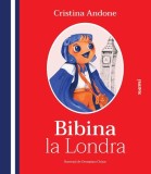 Bibina la Londra - Carte Aventura Randunica - Hardcover - Nemira - Poveste Copii