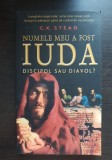 Numele meu a fost Iuda. Discipol sau diavol? - C. K. Stead