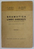 GRAMATICA LIMBII GRECESTI - FONETICA , MORFOLOGIE , SINTAXA de C. BALMUS si AL. GRAUR , EDITIA I , 1936 * COPERTA INTARITA CU SCOTCH