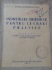 INDRUMARI METODICE PENTRU LUCRARI PRACTICE, MANUAL ...SI PENTRU INVATATORI