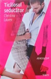 Cumpara ieftin Ticalosul seducator - 2014 - Christina Lauren (BA118)