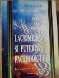 LACRIMILE SI PUTEREA FACEBOOK-ULUI. INTAMPLARI ADEVARATE-VICTOR DAMIAN