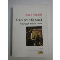 ARTA SI PERCEPTIA VIZUALA - RUDOLF ARNHEIM - 2011