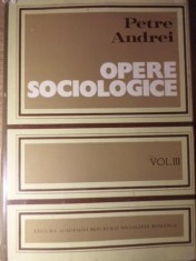 OPERE SOCIOLOGICE VOL.3 SOCIOLOGIE GENERALA-PETRE ANDREI-233786