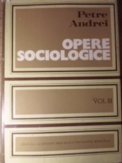 OPERE SOCIOLOGICE VOL.3 SOCIOLOGIE GENERALA - PETRE ANDREI foto