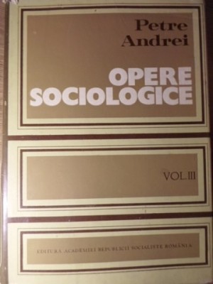 OPERE SOCIOLOGICE VOL.3 SOCIOLOGIE GENERALA-PETRE ANDREI-233786 foto