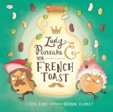 Lady Pancake &amp; Sir French Toast