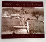 Album fotografie Bucovina de altadata Chipuri si locuri
