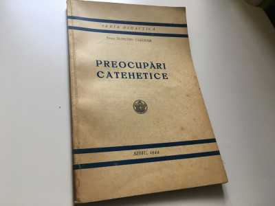 Pr. Dumitru Calugar, Preocupări Catehetice. Sibiu 1944, cu Dedicația Autorului foto