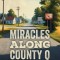 Miracles Along County Q