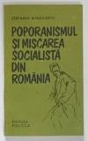 POPORANISMUL SI MISCAREA SOCIALISTA DIN ROMANIA de STEFANIA MIHAILESCU , 1988