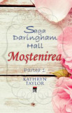 Mostenirea. Saga Daringham Hall Partea 1 - Kathryn Taylor