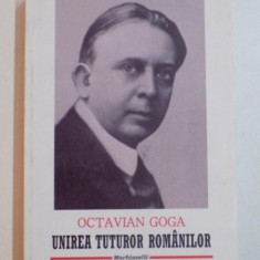 UNIREA TUTUROR ROMANILOR de OCTAVIAN GOGA , 2010